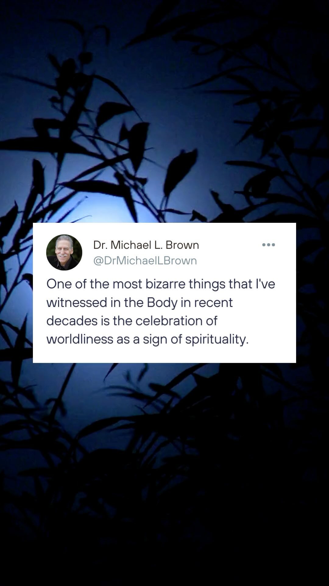 One of the most bizarre things that I've witnessed in the Body in recent decades is the celebration of worldliness as a sign of spirituality.#askdrbrown #drbrownquotes #famousquotes #quotestoinspire #Godswork #twitter #politics #views #quotestoinspire #dailywisdom #faithhopelove